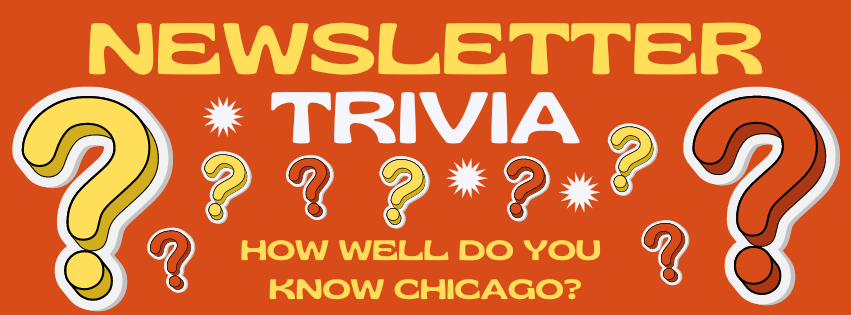 Newsletter Trivia - How well do you know Chicago?